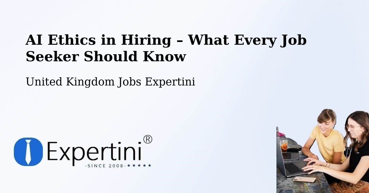 AI Ethics in Recruitment & Hiring – Cottenham - Cottenham, United Kingdom Jobs Expertini