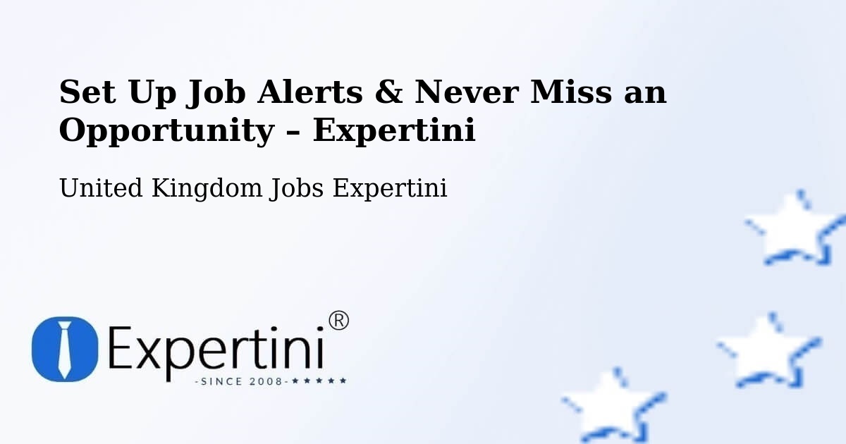 Job Alerts Guide – Get Notified About New Jobs in Cottenham - Cottenham, United Kingdom Jobs Expertini